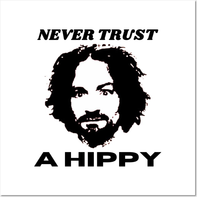 Never Trust A Hippy Wall Art by kiyomisdadaaaa